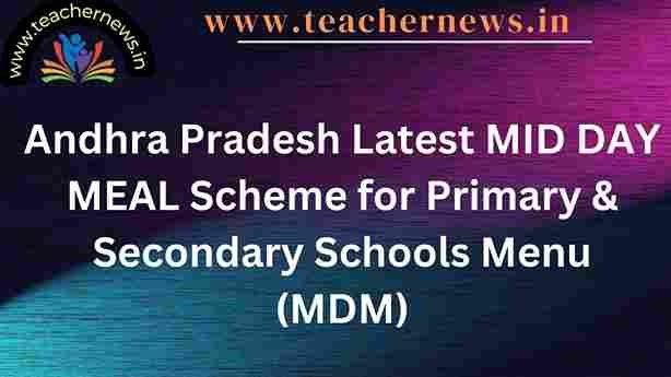Andhra Pradesh Latest MID DAY MEAL Scheme for Primary & Secondary Schools Menu (MDM)