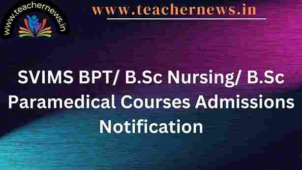 SVIMS BPT B.Sc Nursing B.Sc Paramedical Courses Admissions Notification
