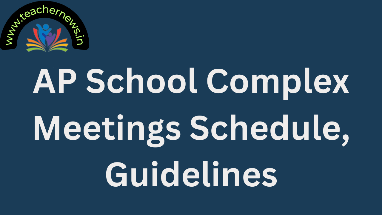 AP School Complex Meetings Schedule, Guidelines