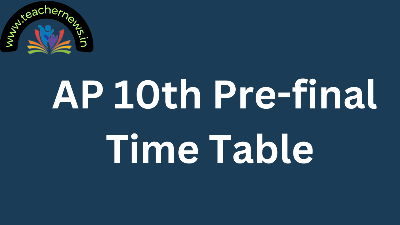 AP 10th Pre-final Time Table