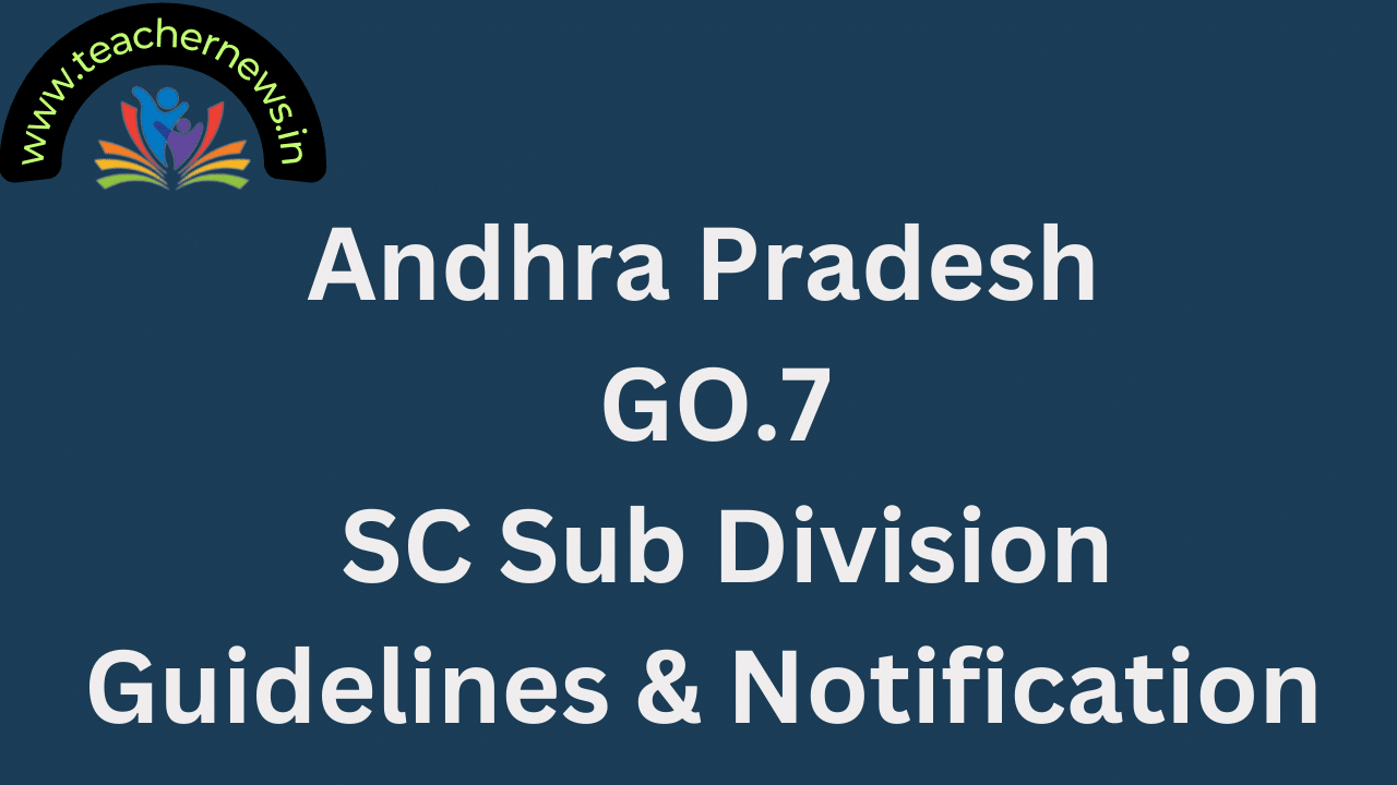 Andhra Pradesh GO.7 SC Sub Division Guidelines & Notification