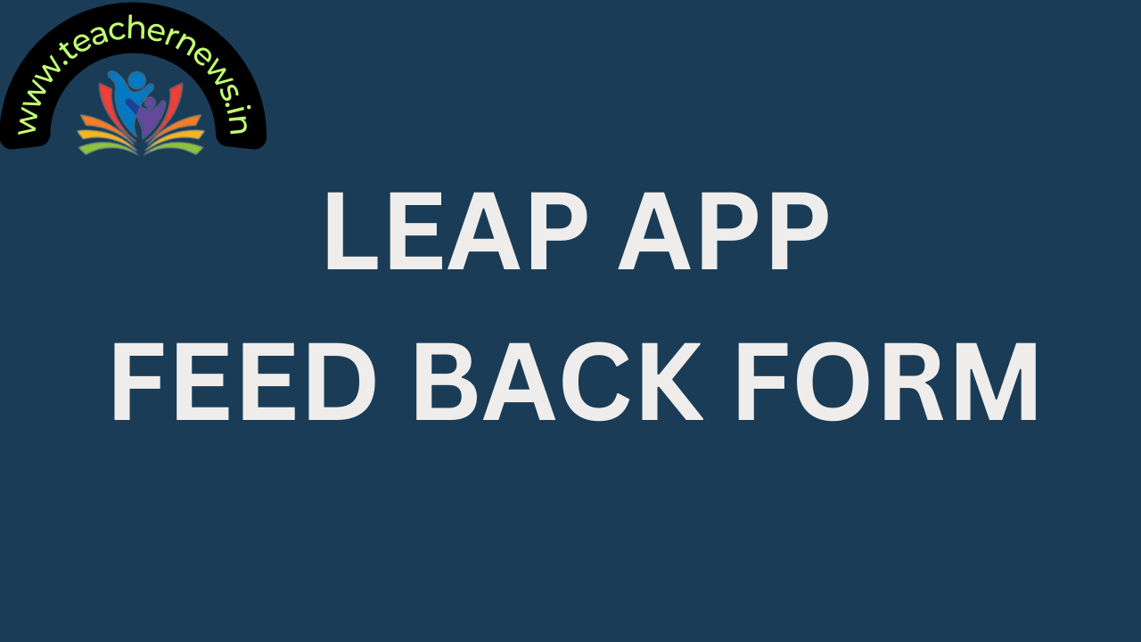 LEAP Attendance Android App Download 2025 | LEAP APP FEEDBACK FORM Latest Version for Andhra Pradesh Schools [v 3.2.9]