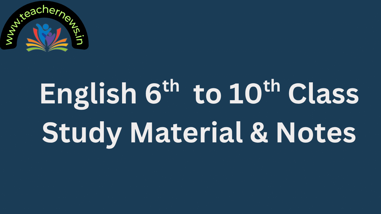 Download Free English Study Material & Notes for Class 6th to 10th