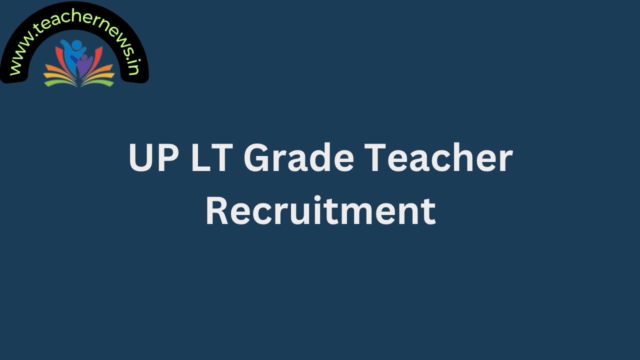 UP LT Grade Teacher Recruitment
