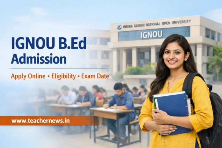 IGNOU B.Ed Admission 2026: Apply Online, Eligibility & Exam Date (Complete Guide)